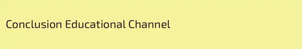 Conclusion Educational Channel